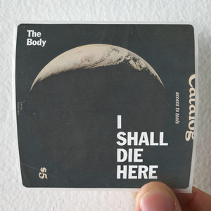 The Body I Shall Die Here Album Cover Sticker The Body I Shall Die Here Album Cover Sticker
