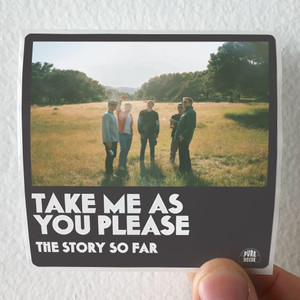 The Story So Far Take Me As You Please Album Cover Sticker