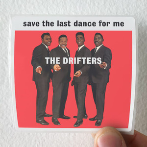 The Drifters Save The Last Dance For Me 1 Album Cover Sticker