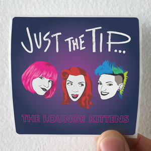 The Lounge Kittens Just The Tip Album Cover Sticker