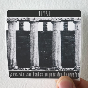 Titas Jesus No Tem Dentes No Pas Dos Banguelas Album Cover Sticker
