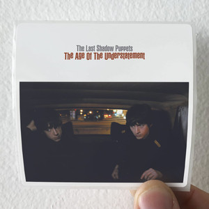 The Last Shadow Puppets The Age Of The Understatement 1 Album Cover Sticker The Last Shadow Puppets The Age Of The Understatement 1 Album Cover Sticker