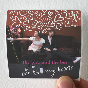 The Bird and the Bee One Too Many Hearts Album Cover Sticker The Bird and the Bee One Too Many Hearts Album Cover Sticker