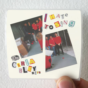 The Carla Bley Band I Hate To Sing Album Cover Sticker