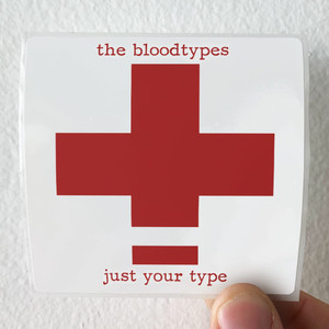 The Bloodtypes Just Your Type Album Cover Sticker The Bloodtypes Just Your Type Album Cover Sticker