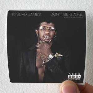 Trinidad James Dont Be Safe Album Cover Sticker
