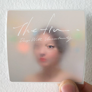 The Fin Days With Uncertainty Album Cover Sticker The Fin Days With Uncertainty Album Cover Sticker