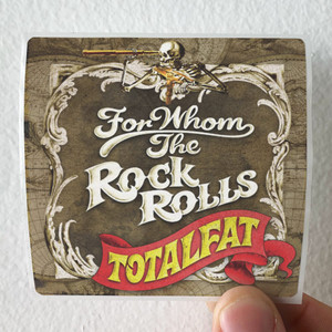 TOTALFAT For Whom The Rock Rolls Album Cover Sticker