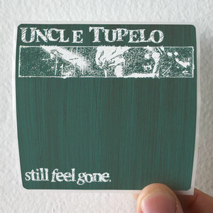 Uncle Tupelo Still Feel Gone Album Cover Sticker