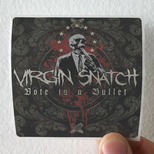 Virgin Snatch Vote Is A Bullet Album Cover Sticker Virgin Snatch Vote Is A Bullet Album Cover Sticker