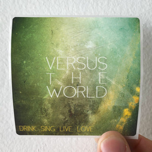 Versus the world Drink Sing Live Love Album Cover Sticker Versus the world Drink Sing Live Love Album Cover Sticker