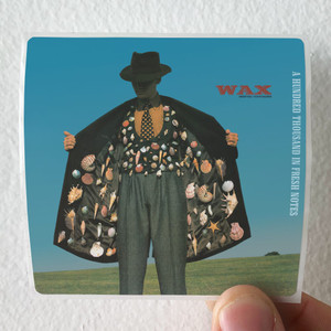 Wax A Hundred Thousand In Fresh Notes Album Cover Sticker Wax A Hundred Thousand In Fresh Notes Album Cover Sticker