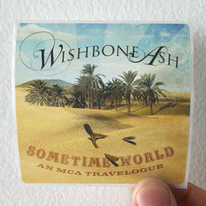 Wishbone Ash Sometime World An Mca Travelogue Album Cover Sticker Wishbone Ash Sometime World An Mca Travelogue Album Cover Sticker