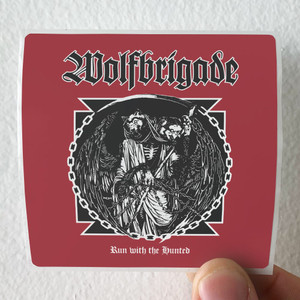Wolfbrigade Run With The Hunted Album Cover Sticker