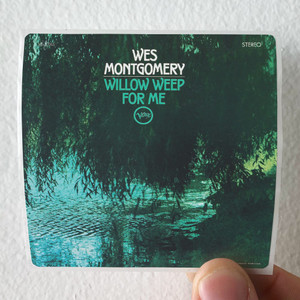 Wes Montgomery Willow Weep For Me Album Cover Sticker Wes Montgomery Willow Weep For Me Album Cover Sticker