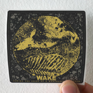 Wake Sowing The Seeds Of A Worthless Tomorrow Album Cover Sticker