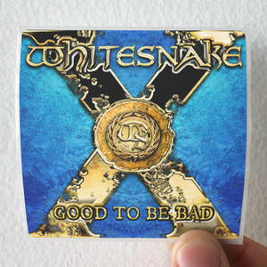 Whitesnake Good To Be Bad Album Cover Sticker Whitesnake Good To Be Bad Album Cover Sticker