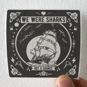 We Were Sharks Not A Chance Album Cover Sticker We Were Sharks Not A Chance Album Cover Sticker