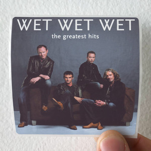Wet Wet Wet The Greatest Hits Album Cover Sticker Wet Wet Wet The Greatest Hits Album Cover Sticker