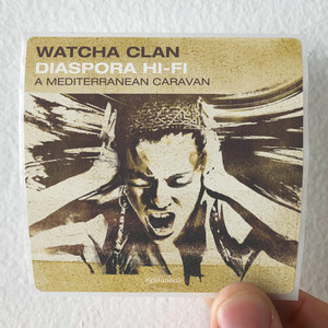 Watcha Clan Diaspora Hi Fi A Mediterranean Caravan Album Cover Sticker Watcha Clan Diaspora Hi Fi A Mediterranean Caravan Album Cover Sticker