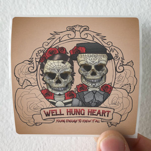 Well Hung Heart Young Enough To Know It All Album Cover Sticker