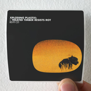 Xploding Plastix Treated Timber Resists Rot Album Cover Sticker