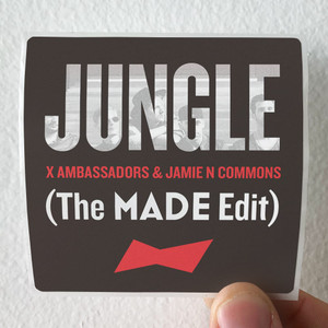 X Ambassadors Jungle The Made Edit Album Cover Sticker X Ambassadors Jungle The Made Edit Album Cover Sticker