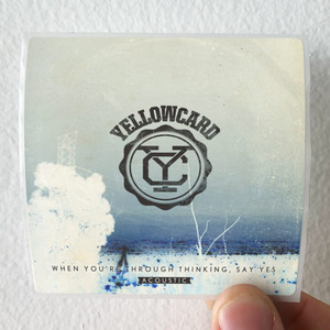 Yellowcard When Youre Through Thinking Say Yes Acoustic Album Cover Sticker Yellowcard When Youre Through Thinking Say Yes Acoustic Album Cover Sticker