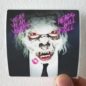 Yeah Yeah Yeahs Heads Will Roll 1 Album Cover Sticker Yeah Yeah Yeahs Heads Will Roll 1 Album Cover Sticker