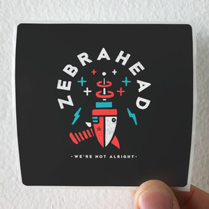 Zebrahead Were Not Alright Album Cover Sticker