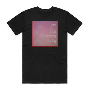 APink Good Morning Baby Album Cover T-Shirt Black APink Good Morning Baby Album Cover T-Shirt Black