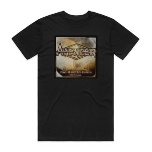 Avenger Too Wild To Tame The Anthology Album Cover T-Shirt Black Avenger Too Wild To Tame The Anthology Album Cover T-Shirt Black