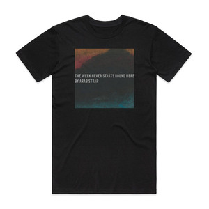 Arab Strap The Week Never Starts Round Here Album Cover T-Shirt Black