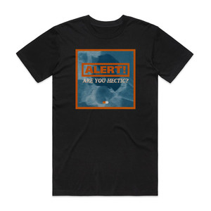 Alert Are You Hectic Album Cover T-Shirt Black Alert Are You Hectic Album Cover T-Shirt Black