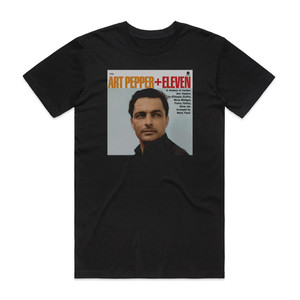 Art Pepper Art Pepper Eleven Album Cover T-Shirt Black