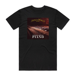 A Hero for the World Power Metal Piano Album Cover T-Shirt Black A Hero for the World Power Metal Piano Album Cover T-Shirt Black