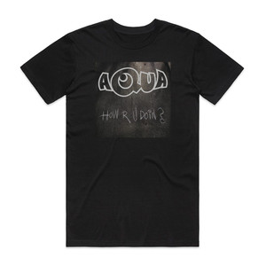 Aqua How R U Doin Album Cover T-Shirt Black Aqua How R U Doin Album Cover T-Shirt Black