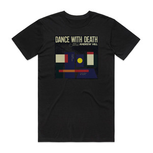 Andrew Hill Dance With Death Album Cover T-Shirt Black Andrew Hill Dance With Death Album Cover T-Shirt Black