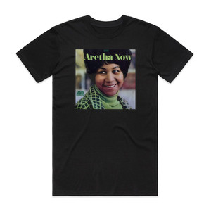 Aretha Franklin Aretha Now Album Cover T-Shirt Black Aretha Franklin Aretha Now Album Cover T-Shirt Black
