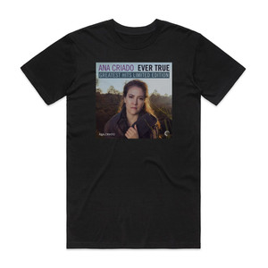 Ana Criado Ever True Greatest Hits Album Cover T-Shirt Black