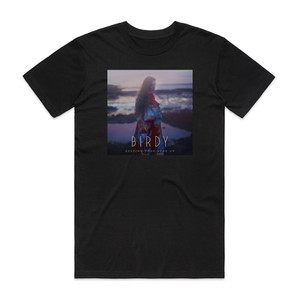 Birdy Keeping Your Head Up Album Cover T-Shirt Black Birdy Keeping Your Head Up Album Cover T-Shirt Black