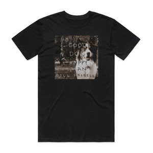 Bill Frisell Good Dog Happy Man Album Cover T-Shirt Black Bill Frisell Good Dog Happy Man Album Cover T-Shirt Black