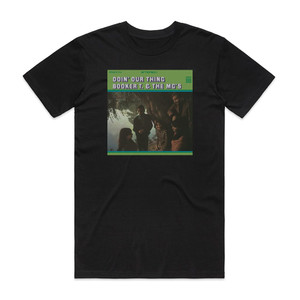 Booker T and The MGs Doin Our Thing Album Cover T-Shirt Black Booker T and The MGs Doin Our Thing Album Cover T-Shirt Black
