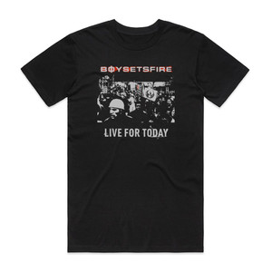 boysetsfire Live For Today Album Cover T-Shirt Black boysetsfire Live For Today Album Cover T-Shirt Black
