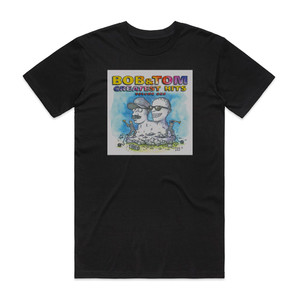 Bob and Tom Greatest Hits Volume 1 Album Cover T-Shirt Black Bob and Tom Greatest Hits Volume 1 Album Cover T-Shirt Black