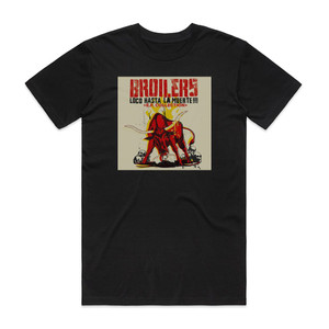 Broilers Loco Hasta La Muerte Ep Collection Album Cover T-Shirt Black Broilers Loco Hasta La Muerte Ep Collection Album Cover T-Shirt Black