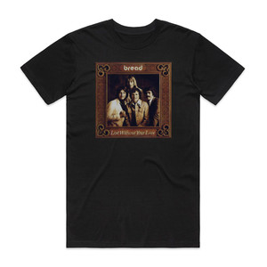 Bread Lost Without Your Love Album Cover T-Shirt Black