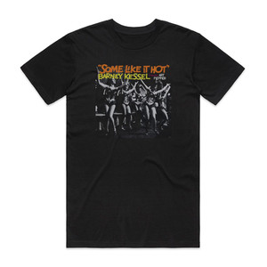 Barney Kessel Some Like It Hot Album Cover T-Shirt Black Barney Kessel Some Like It Hot Album Cover T-Shirt Black