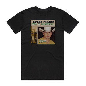 Bobby Pulido Esto Es Lo Nuestro 20 Xitos Album Cover T-Shirt Black Bobby Pulido Esto Es Lo Nuestro 20 Xitos Album Cover T-Shirt Black