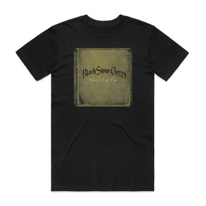 Black Stone Cherry Wont Let Go Album Cover T-Shirt Black Black Stone Cherry Wont Let Go Album Cover T-Shirt Black